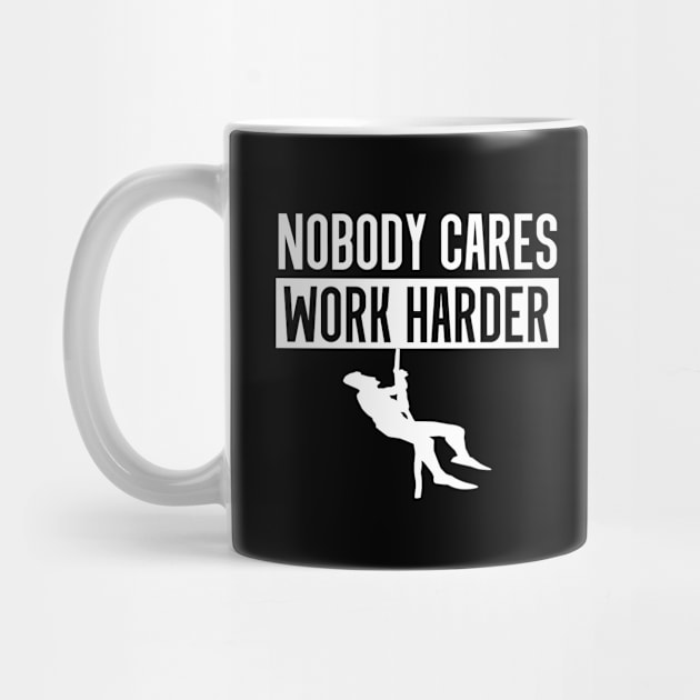 Nobody Cares Work Harder Fitness Shirt T-Shirt by MEDtee